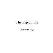 The Pigeon Pie by Yonge, Charlotte M., 9781404325494
