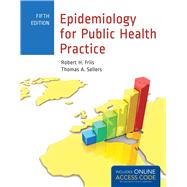 Epidemiology for Public Health Practice by Friis, Robert H.; Sellers, Thomas, 9781449665494