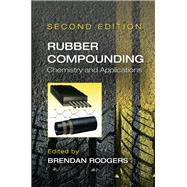 Rubber Compounding: Chemistry and Applications, Second Edition by Rodgers; Brendan, 9781482235494