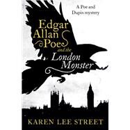 Edgar Allan Poe and the London Monster by Street, Karen Lee, 9781681775494