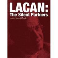 Lacan The Silent Partners by Zizek, Slavoj; Badiou, Alain; Bosteels, Bruno; Bozovic, Miran; Chiesa, Lorenzo, 9781844675494