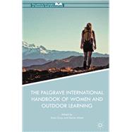 The Palgrave International Handbook of Women and Outdoor Learning by Gray, Tonia; Mitten, Denise, 9783319535494