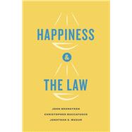 Happiness and the Law by Bronsteen, John; Buccafusco, Christopher; Masur, Jonathan S., 9780226075495