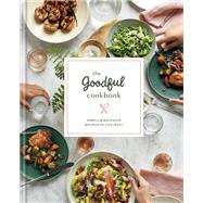 The Goodful Cookbook Simple and Balanced Recipes to Live Well by Goodful, 9780593135495