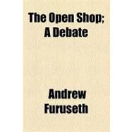 The Open Shop by Furuseth, Andrew; Gerhart, Emanuel Vogel, 9781154465495