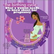 The Birthing Cycle: What A Woman Needs To Know About Her Pregnancy by Smolen, Marguerite, 9781569065495