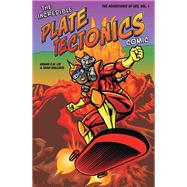 The Incredible Plate Tectonics Comic The Adventures of Geo, Vol. 1 by Lee, Kanani K. M.; Wallenta, Adam, 9781593275495