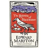 The Ravens of Blackwater by Marston, Edward, 9780749025496