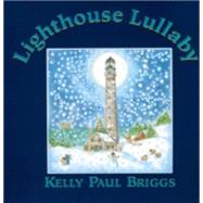 Lighthouse Lullaby by Briggs, Kelly Paul, 9780892725496