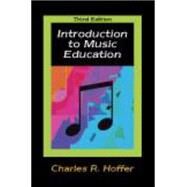 Introduction to Music Education by Hoffer, Charles R., 9781577665496