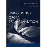 Living Donor Organ Transplantation by Gruessner, Rainer; Benedetti, Enrico, 9780071455497
