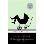 The Curious Case of Benjamin Button and Other Jazz Age Stories by Fitzgerald, F. Scott; O'Donnell, Patrick, 9780143105497