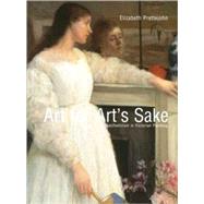 Art for Art's Sake : Aestheticism in Victorian Painting by Elizabeth Prettejohn, 9780300135497