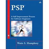 PSP(sm) A Self-Improvement Process for Software Engineers by Humphrey, Watts S., 9780321305497