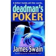 Deadman's Poker A Novel by SWAIN, JAMES, 9780345475497
