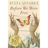 Before We Were Free by Alvarez, Julia, 9780399555497
