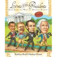 Lives of the Presidents : Fame, Shame (and What the Neighbors Thought) by Krull, Kathleen; Hewitt, Kathryn, 9780547505497