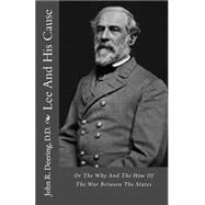 Lee and His Cause by Deering, John R., 9781481835497