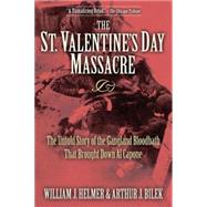 The St. Valentine's Day Massacre by Helmer, William J., 9781581825497