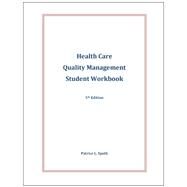 Health Care Quality Management Student Workbook by Patrice L. Spath, 9781929955497