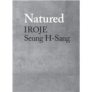 Natured by H-sang, Seung; Pai, Hyungmin (CON), 9781948765497
