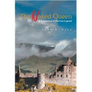 The Naked Queen by Hall, Alan R., 9781984545497