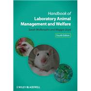 Handbook of Laboratory Animal Management and Welfare by Wolfensohn, Sarah; Lloyd, Maggie, 9780470655498