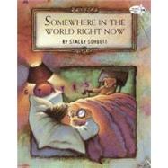 Somewhere in the World Right Now by Schuett, Stacey, 9780679885498