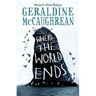 Where the World Ends by McCaughrean, Geraldine, 9781250225498