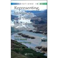 Representing, Modeling, and Visualizing the Natural Environment by Mount; Nick, 9781420055498