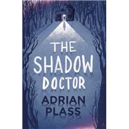 The Shadow Doctor by Plass, Adrian, 9781444745498