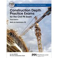 PPI Construction Depth Practice Exams for the Civil PE Exam, 3rd Edition – Comprehensive Practice Exams for the NCEES PE Civil Construction Exam by Hartmann, Beth Lin, 9781591265498