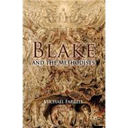 Blake and the Methodists by Farrell, Michael, 9781137455499