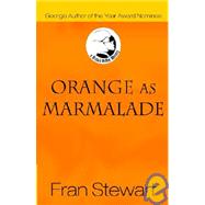 Orange As Marmalade by Stewart, Fran, 9781413425499