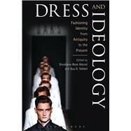 Dress and Ideology Fashioning Identity from Antiquity to the Present by Marzel, Shoshana-Rose; Stiebel, Guy D., 9781472525499