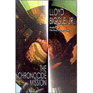 The Chronocide Mission by Biggle, Lloyd, Jr., 9781587155499