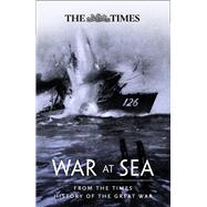 War at Sea From The Times History of the Great War by The Times UK, 9780008285500