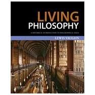 Living Philosophy A Historical Introduction to Philosophical Ideas by Vaughn, Lewis, 9780199985500