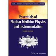 Essentials of Nuclear Medicine Physics and Instrumentation by Powsner, Rachel A.; Palmer, Matthew R.; Powsner, Edward R., 9780470905500