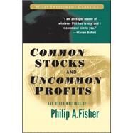 Common Stocks and Uncommon Profits and Other Writings by Fisher, Philip A.; Fisher, Kenneth L., 9780471445500