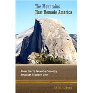 The Mountains That Remade America by Jones, Craig H., 9780520325500