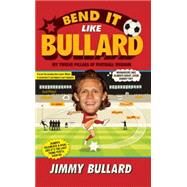 Bend It Like Bullard by Bullard, Jimmy; Portnoi, Gershon (CON), 9780755365500