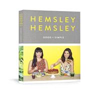 Good and Simple Recipes to Eat Well and Thrive: A Cookbook by Hemsley, Jasmine; Hemsley, Melissa, 9781101905500