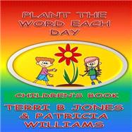Plant the Word Each Day by Williams, Patricia; Jones, Terri B., 9781507765500