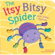 The Itsy Bitsy Spider and Other Rhymes by Tiger Tales; Meredith, Samantha, 9781589255500