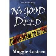 No Good Deed by Casteen, Maggie, 9781667845500