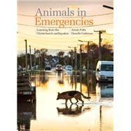 Animals in Emergencies Learning from the Christchurch Earthquakes by Potts, Annie; Gadenne, Donelle, 9781927145500