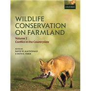 Wildlife Conservation on Farmland Volume 2 Conflict in the countryside by Macdonald, David W.; Feber, Ruth E., 9780198745501