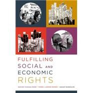 Fulfilling Social and Economic Rights by Fukuda-Parr, Sakiko; Lawson-Remer, Terra; Randolph, Susan, 9780199735501