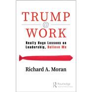 Trump at Work by Moran, Richard A., 9780367275501